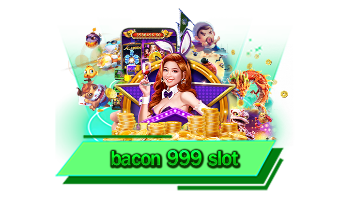 bacon 999 slot เว็บเกมแตกง่ายได้เงินจริงและไม่มีขั้นต่ำ 1 บาทก็เล่นได้และงบน้อยก็สามารถเล่นได้ทุกเกม