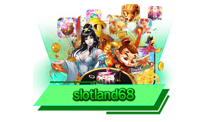 ฝากถอนเข้าเล่นเกมสล็อตของเรา slotland68 เว็บตรงฝากถอนไม่มีขั้นต่ำ ฝากง่าย เงินเข้าเร็วที่สุด