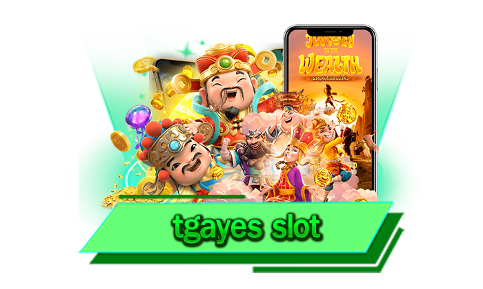 tgayes slot ดีที่สุดกับการเดิมพันเกมสล็อตโบนัสแตกง่ายผ่านเว็บไซต์ให้บริการเกมสล็อตชั้นนำครบทุกเกม
