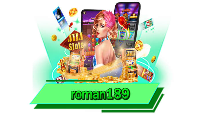 ฝากเงินเล่นเกมสล็อตที่เว็บของเราไม่มีขั้นต่ำ ระบบฝากถอนออโต้ roman189 เว็บสล็อตไม่ต้องทำรายการ